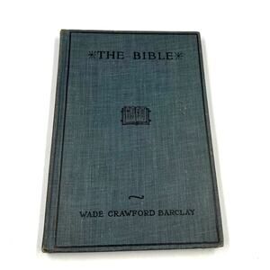 The Bible by Wade Crawford Barley Hardcover Reprint October 1925 Teacher Manual